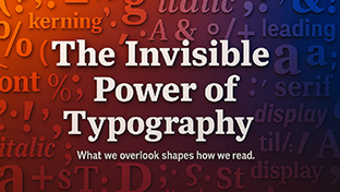 The Invisible Power of Typography
